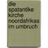 Die spatantike Kirche Noordafrikas im Umbruch