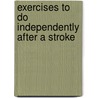 Exercises to do independently after a stroke by Rinske Maathuis