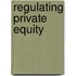 Regulating Private Equity