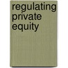 Regulating Private Equity door L. Phalippou