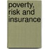 Poverty, Risk and Insurance