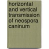 Horizontal and vertical transmission of Neospora caninum door T. Dijkstra