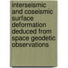 Interseismic and coseismic surface deformation deduced from space geodetic observations by A.G. Bos