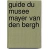 Guide du Musee Mayer van den Bergh by R. van Dooren