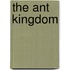 The ant kingdom