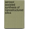Aerosol assisted synthesis of nanostructured silica door R. Pitchumani