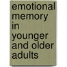 Emotional Memory in Younger and Older Adults door S.J. E. Langeslag