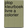 Plop kleurboek livre a  colorier by Hans Bourlon
