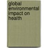 Global environmental impact on health
