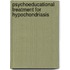 Psychoeducational Treatment for Hypochondriasis
