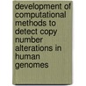 Development of computational methods to detect copy number alterations in human genomes door Jiqiu Cheng