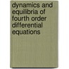 Dynamics and equilibria of fourth order differential equations by G.J.B. van den Berg