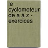 Le Cyclomoteur de A à Z - Exercices door D. De Neve