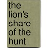 The lion's share of the hunt by D. Hofer
