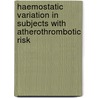 Haemostatic variation in subjects with atherothrombotic risk door K. Vanschoonbeek