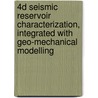 4D seismic reservoir characterization, integrated with geo-mechanical modelling door P.V. Angelov