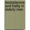 Testosterone and frailty in elderly men door M.H. Emmelot-Vonk