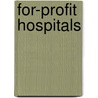 For-profit Hospitals by P.P.T. Jeurissen