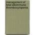 Management of fetal alloimmune thrombocytopenia