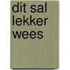 Dit sal lekker wees door M. Vogels