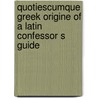 Quotiescumque Greek origine of a Latin confessor s guide door Frans van de Paverd