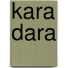 Kara Dara door A. Biswane