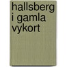 Hallsberg i gamla vykort door H. Lindqwist