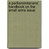 A parliamentarians' handbook on the small arms issue