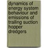 Dynamics of energy system behaviour and emissions of trailing suction hopper dredgers