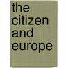 The citizen and Europe by Wetenschappelijk Instituut Voor Het Cda