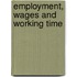 Employment, wages and working time