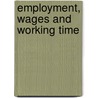 Employment, wages and working time by E. de Regt