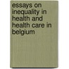 Essays on inequality in health and health care in Belgium by Ann Lecluyse