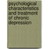 Psychological Characteristics and Treatment of Chronic Depression