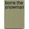Borre the snowman by Jeroen Aalbers