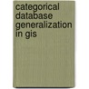 Categorical Database Generalization In Gis door Y. Liu