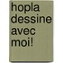 Hopla Dessine avec moi!