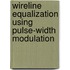 Wireline equalization using pulse-width modulation