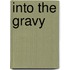 Into the gravy