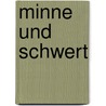 Minne und Schwert door T. Allan
