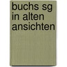 Buchs Sg In Alten Ansichten by H.R. Rohrer