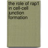 The role of Rap1 in cell-cell junction formation by M.R.H. Kooistra