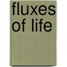 Fluxes of life door T.W. Binsl