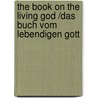 The book on the living God /Das Buch vom lebendigen Gott door Bô Yin Râ