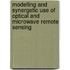 Modelling and synergetic use of optical and microwave remote sensing