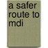A Safer Route To Mdi