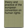 Theory and Practice of the European Convention on Human Rights by Paul van Dijk