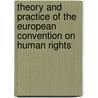 Theory and Practice of the European Convention on Human Rights door Paul van Dijk