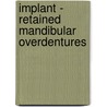 Implant - retained mandibular overdentures door M.E. Geertman