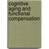 Cognitive Aging and Functional Compensation door F. Smeets